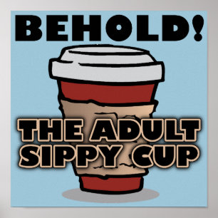 Adult Sippy Cup Coffee Funny Poster Sign