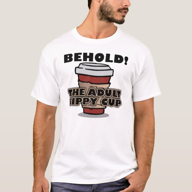 Adult Sippy Cup Coffee Funny T-Shirt (Front)