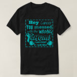 Adult You messed with wrong mom Cancer shirt
