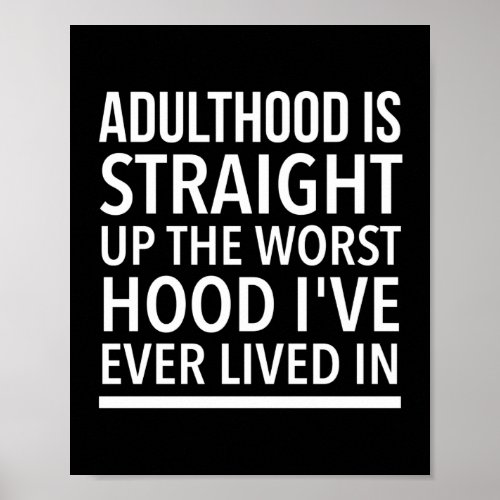 Adulthood the worst hood white poster
