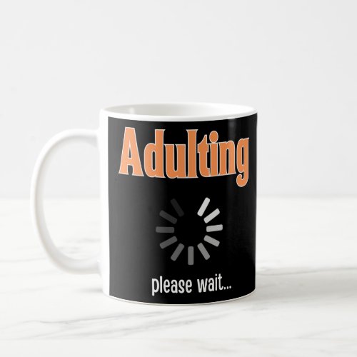 Adulting  coffee mug