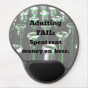 Adulting Fail: Spent rent money on beer. Gel Mouse Pad