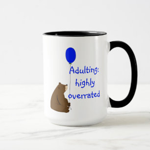 Adulting: highly overrated. Fun Balloon Bear Quote Mug