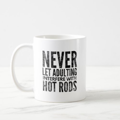 Adulting Hot Rods Black Car Lovers Car Show Coffee Mug