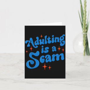 Adulting Is A Scam Funny Sarcastic Humor Quote Card