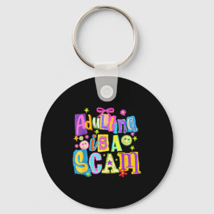 Adulting is a scam style mixed media, funny mental keychain