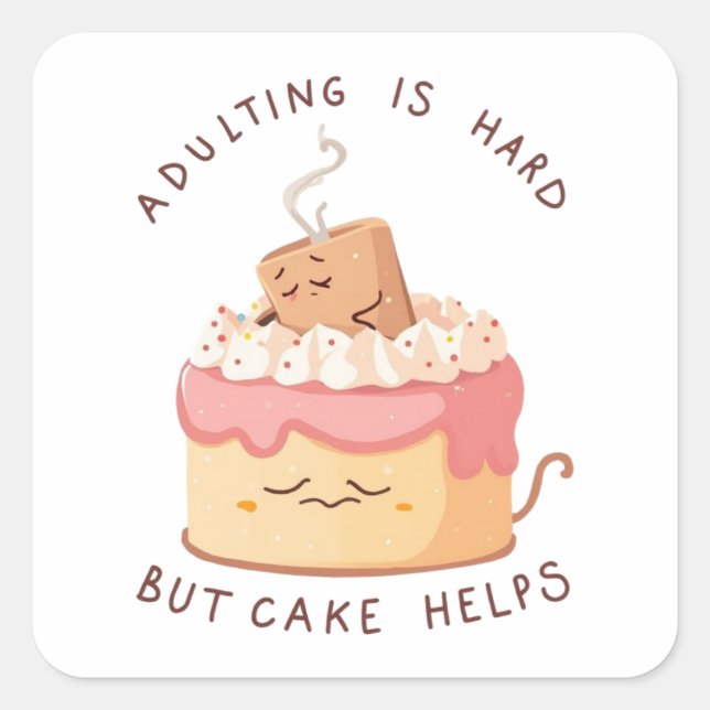 Adulting Is Hard Cake Sticker - Funny Millennial (Front)