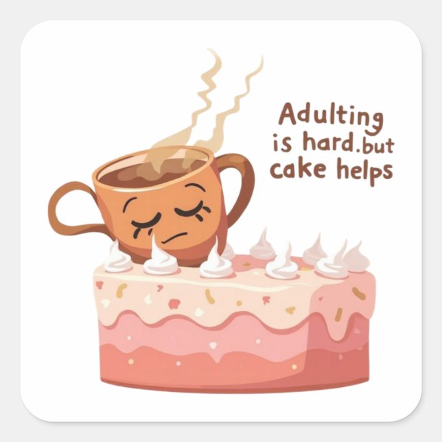 Adulting Is Hard Cake Sticker - Funny Millennial (Front)