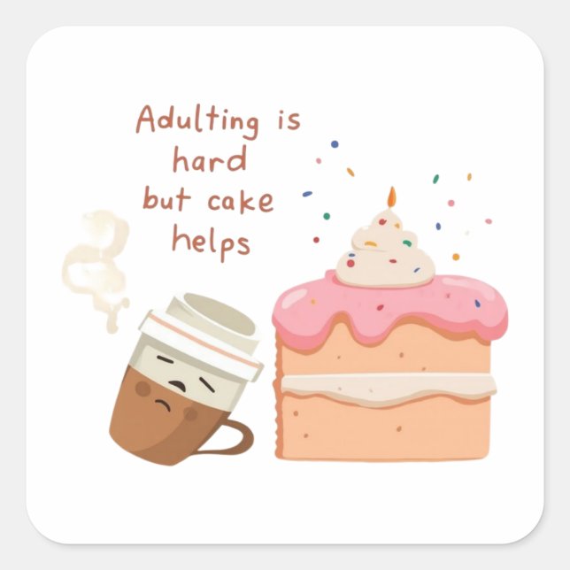 Adulting Is Hard Cake Sticker - Funny Millennial (Front)