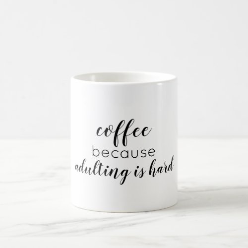 Adulting Is Hard Coffee Mug