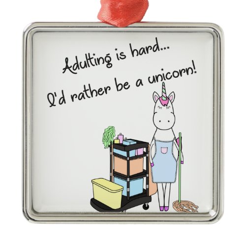 Adulting is hard... I'd rather be a unicorn! Metal Ornament