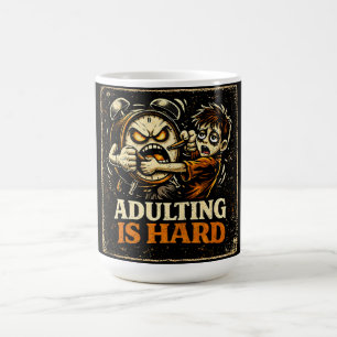 Adulting Is Hard – Millennial Life Humor Relatable Coffee Mug