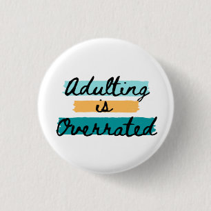 Adulting is Overrated Button