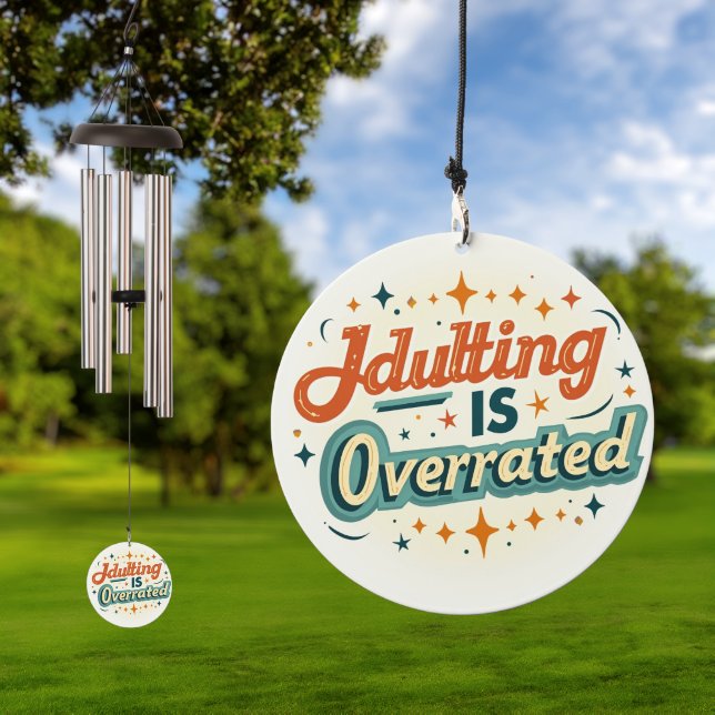 "Adulting Is Overrated" Wind Chime (Outdoor)
