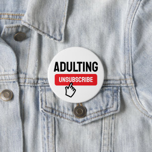 Adulting is Tough Unsubscribe Humor Button