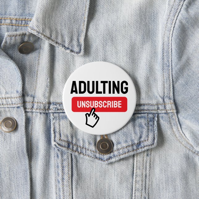 Adulting is Tough Unsubscribe Humor Button (In Situ)