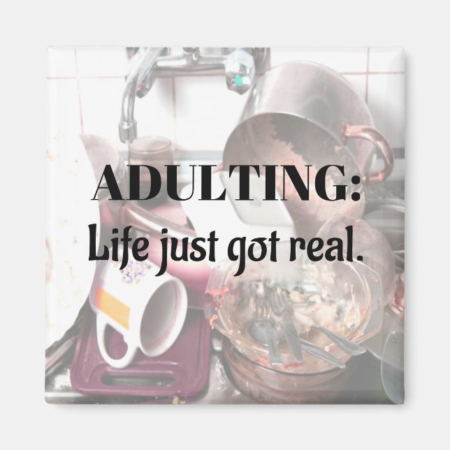ADULTING: Life Just Got REAL magnet (Front)