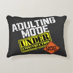 Adulting Mode Under Construction a Funny Adulting  Accent Pillow