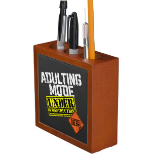 Adulting Mode Under Construction a Funny Adulting Desk Organizer