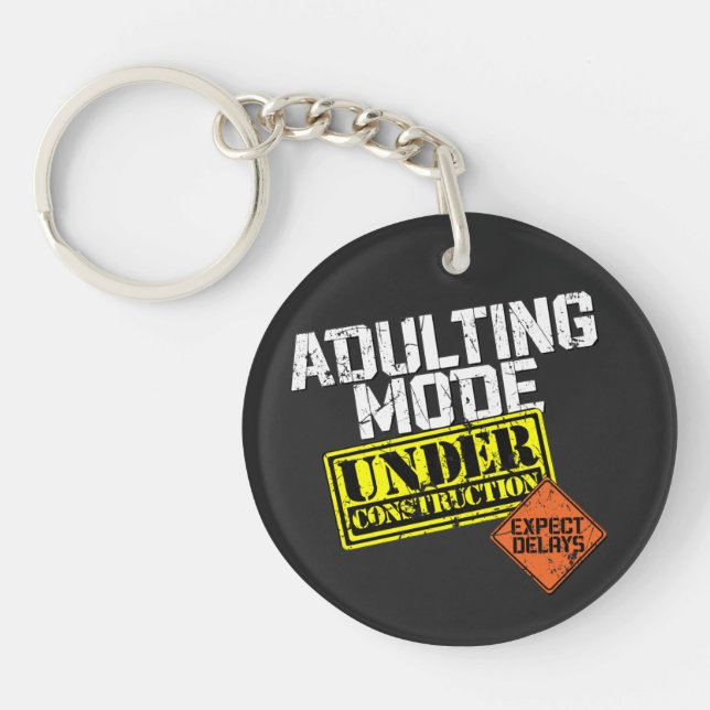 Adulting Mode Under Construction a Funny Adulting Keychain (Front)