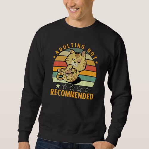Adulting Not Recommended  Quote Sarcastic  1 Sweatshirt
