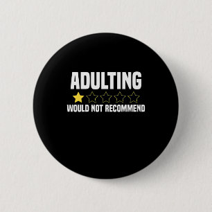 Adulting Overrated Button