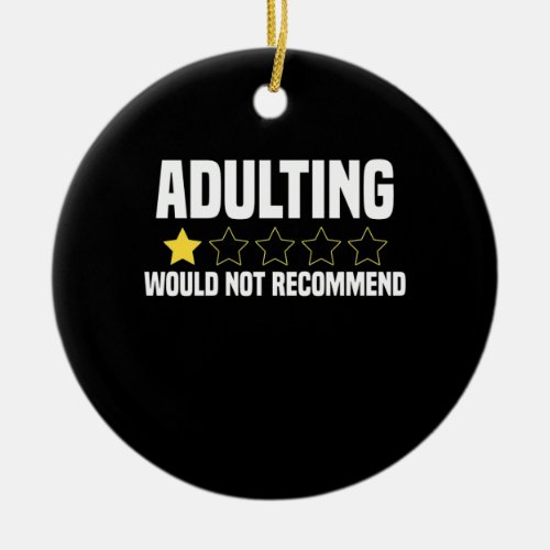 Adulting Overrated Ceramic Ornament