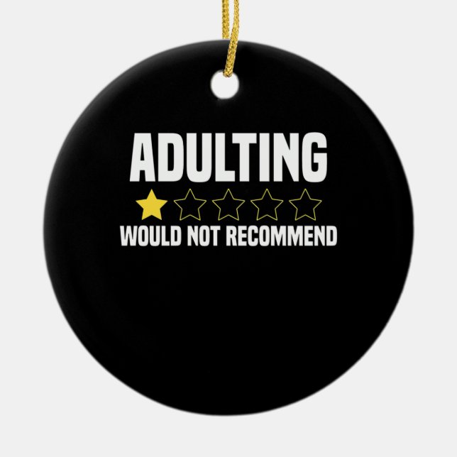 Adulting Overrated Ceramic Ornament (Front)