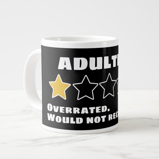 Adulting Overrated Would Not Recommend One Star Giant Coffee Mug (Front Left)