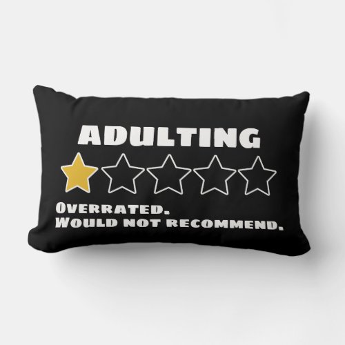 Adulting Overrated Would Not Recommend One Star Lumbar Pillow