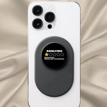 Adulting Overrated Would Not Recommend One Star Popsocket by Ricaso_Designs at Zazzle