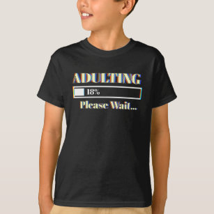 Adulting Please Loading 18th Birthday 18 Years Old T-Shirt