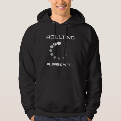 Adulting Please Wait 18th Birthday Hoodie