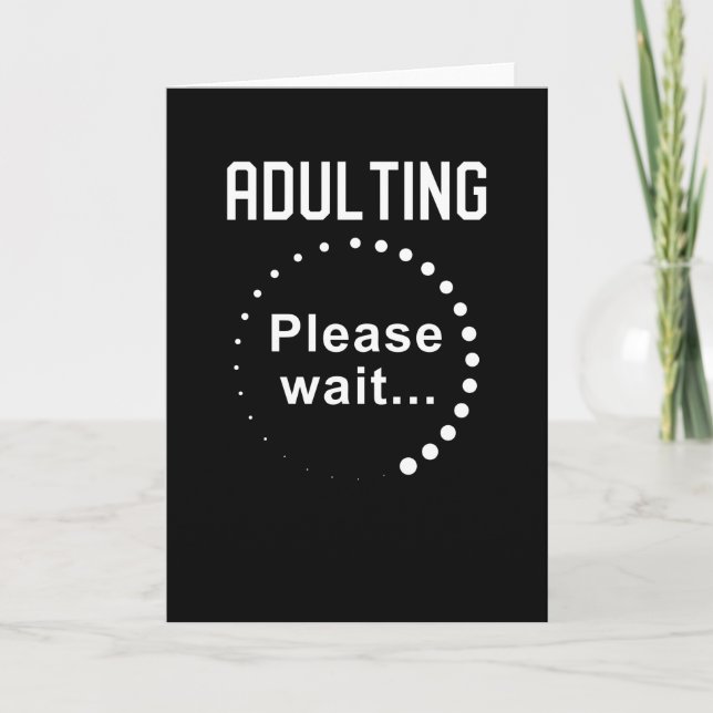 Adulting please wait card (Front)