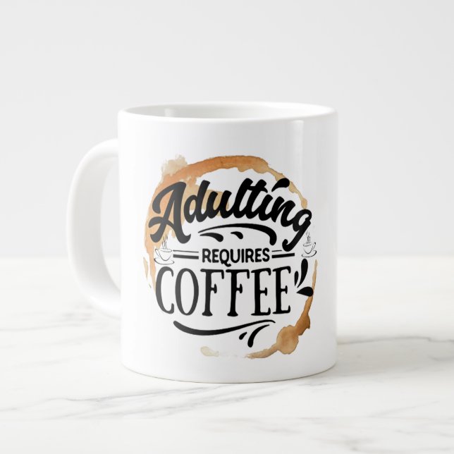 ADULTING REQUIRES COFFEE - COFFEE LOVE GIANT COFFEE MUG (Front Left)