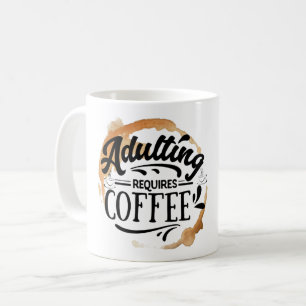 ADULTING REQUIRES COFFEE - COFFEE LOVE  MUG