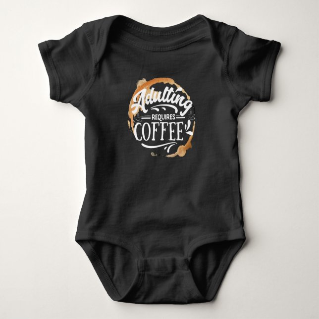 ADULTING REQUIRES COFFEE - COFFEE LOVER T-Shirt Baby Bodysuit (Front)