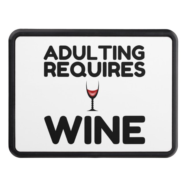 ADULTING REQUIRES WINE HITCH COVER (Front)