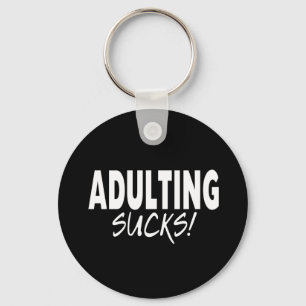 Adulting Sucks, Funny Keychain