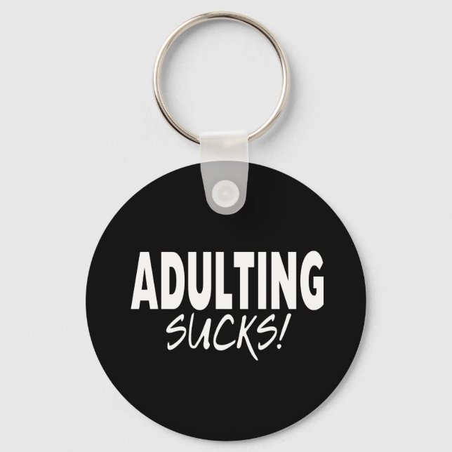 Adulting Sucks, Funny Keychain (Front)