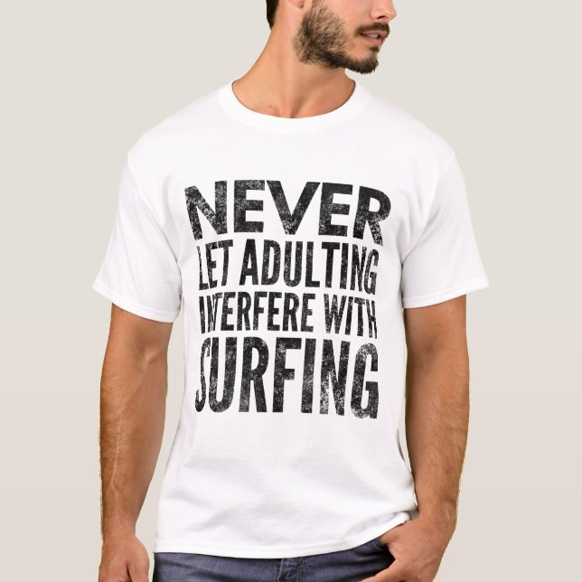 Adulting Surfing Surfer Black Funny Gift T-Shirt (Front)