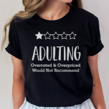 Adulting Would Not Recommend Shirt, Funny adulting