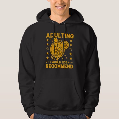 Adulting Would Not Recommended   Quote Sarcastic Hoodie