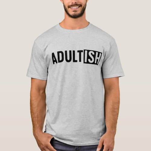 Adultish T_Shirt