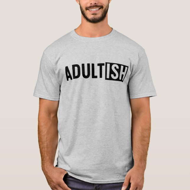 Adultish T-Shirt (Front)