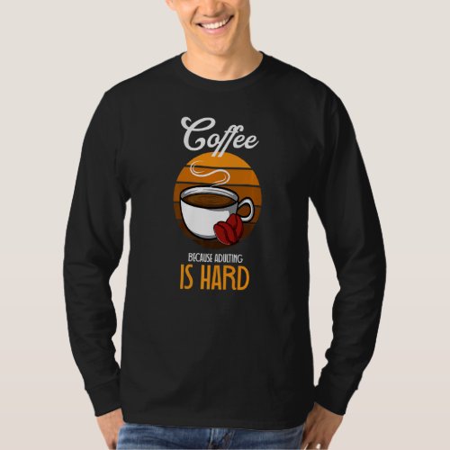 Adults Are Hard Comedians T_Shirt