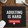 Aduting Is Hard - Unsubscribe | Customizable Quote Mouse Pad