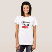 Aduting Is Hard - Unsubscribe | Customizable Quote T-Shirt | Zazzle