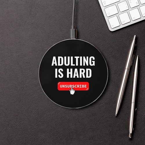 Aduting Is Hard _ Unsubscribe  Customizable Quote Wireless Charger