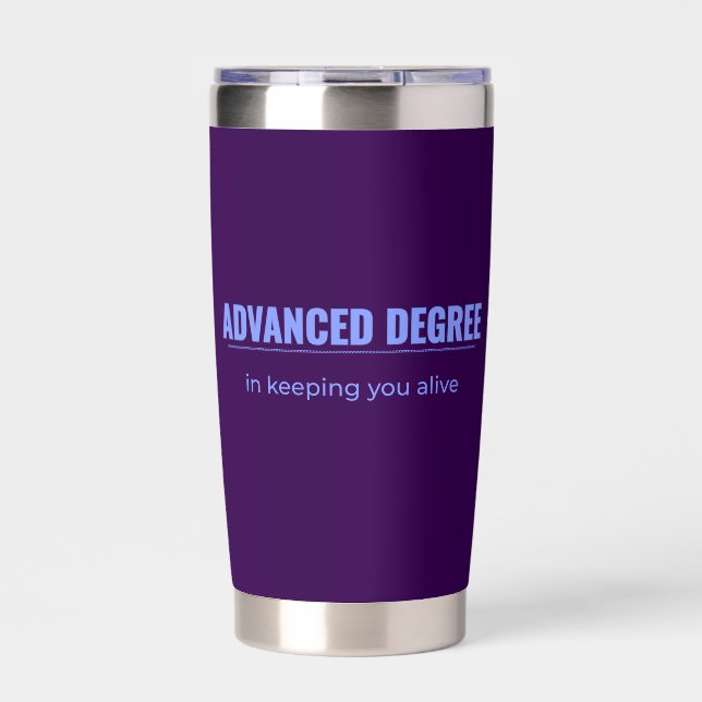 Advanced Degree | Shift Life Healthcare Insulated Tumbler (Front)